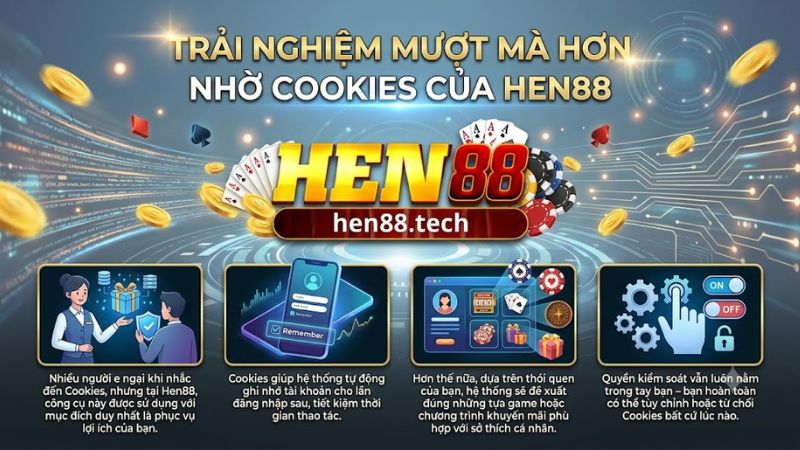 Ứng dụng Cookies giúp tối ưu hóa trải nghiệm cá cược tại Hen88